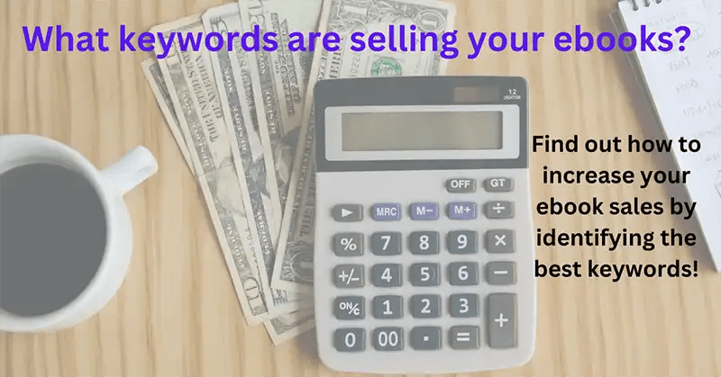 What Keywords are Selling Your Ebooks: A Step-by-Step&nbsp;Analysis